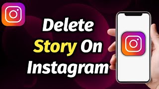 How To Delete My Instagram Story