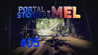 Portal Stories: Mel - #05