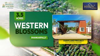 Land of Blossoming Dreams: Western Blossoms Farm Lands in Shankarpally | Your Slice of Paradise