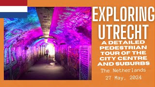 Exploring Utrecht, The Netherlands - 27 May, 2024