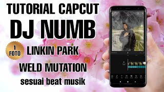 TUTORIAL EDIT VIDEO PAKAI LAGU DJ NUMB - LINKIN PARK | TUTORIAL CAPCUT SESUAI BEAT MUSIK