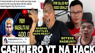 CASIMERO YT NA HACK | BOTEKE NAGBUNYI | POW SALUD MAY VIDEO NILABAS | BADONG ARATILES NAGREACTION