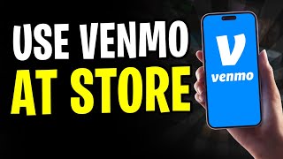 How to Use Venmo App to Pay in Store (Pay in Person WITHOUT a Card)