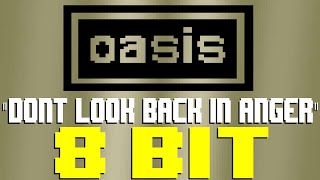 Don't Look Back In Anger [8 Bit Tribute to Oasis] - 8 Bit Universe