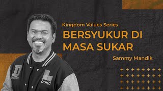 Bersyukur di Masa Sukar - Ps. Sammy Mandik (CLCC Sunday Service 29 Oktober 2023