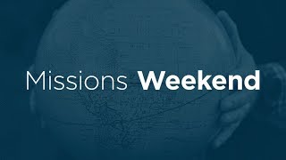 MISSIONS WEEKEND - EVERYONE NEEDS JESUS