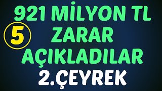 921 MİLYON TL ZARAR AÇIKLADILAR 2.ÇEYREK BİLANÇO #borsa #hisse  #bilanço