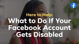 Here to Help:  What To Do If Your Facebook Account Gets Disabled