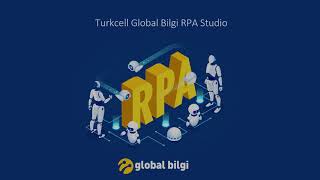 Turkcell Global Bilgi RPA Studio