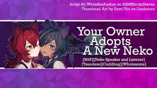 [M4F] Your Owner Adopts Another Neko [Neko Speaker and Listener] [Tsundere] [Cuddling] [Wholesome]