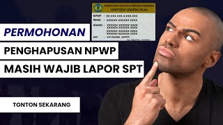 Penghapusan NPWP masih wajib lapor SPT #rudikonsultan #hapusNPWP