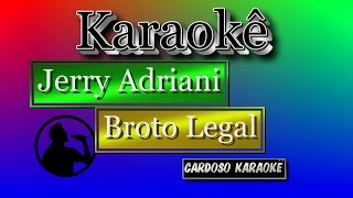 Karaokê Jerry Adriani Broto Legal