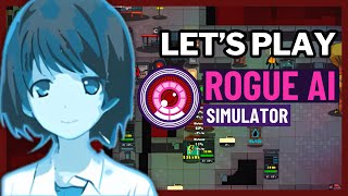 Let's Play Rogue AI Simulator