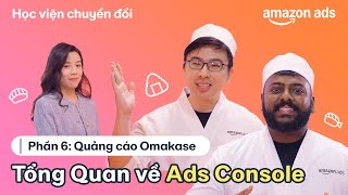 Amazon Ads Học viện Chuyển đổi | Ads Omakase: Tổng quan về Ads Console