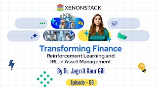 EP56 - Transforming Finance: Reinforcement Learning and IRL in Asset Management