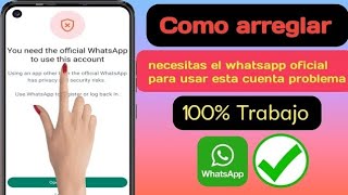 Cómo solucionar el problema de que necesitas el WhatsApp oficial para usar esta cuenta (2024) ||