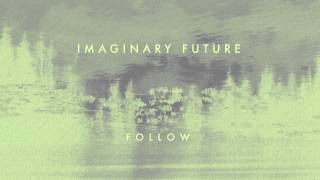 Follow - Imaginary Future (Official Stream)