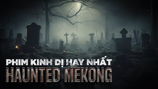 🔴 HAUNTED MEKONG LIVESTREAM | TỔNG HỢP NHỮNG CHUYỆN MA HAY NHẤT CỦA NGỌN ĐÈN DẦU