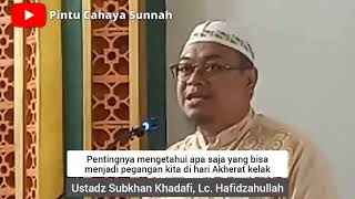 Khotbah Jum'at || Pegangan di hari akherat kelak || Ustadz Subkhan Khadafi, Lc