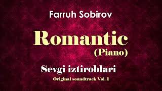 Romantic Piano (Sevgi Iztiroblari Original Soundtrack Vol.1) - Farruh Sobirov