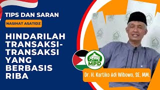 Hindarilah Transaksi-Transaksi yang Berbasis Riba || Dr. H. Kartiko Adi Wibowo, SE, MM.