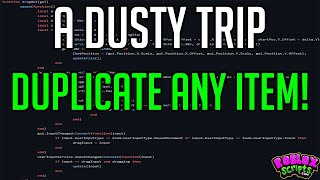 A Dusty Trip DUPLICATE ANY ITEM - THE #1 SCRIPT MAY 2024 (Roblox)