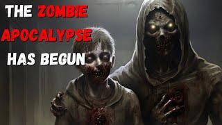 The Zombie Apocalypse Has Begun r/nosleep