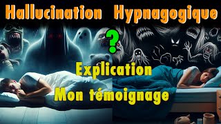 Traumatisme, Cauchemars, Hallucination hypnagogique : explication et témoignage.