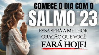 COMECE O SEU DIA COM O SALMO 23 | MOTIVAÇÃO CRISTÃ