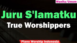 True Worshippers - Juru S'lamatku Karaoke Piano dan Strings