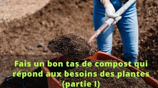 Comment faire un tas de compost qui répond aux besoins des plantes ( Partie I) #compost