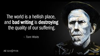 72 Inspirational Quotes By Tom Waits (Author of Innocent When You Dream)