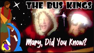 "Mary, Did You Know?" ~ THE BUS KINGS with a Christmas favorite ~ Dynamic & heartfelt nativity song