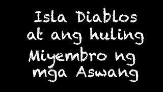 Isla Diablos at ang Huling Miyembro ng mga Aswang