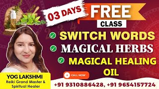 03 Days FREE Switch Words class | Magical Herbs | Magical Healing oil with Attunement | Candle magic