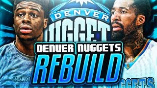 REBUILDING THE DENVER NUGGETS! NBA 2K17 MY LEAGUE