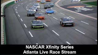 NASCAR Xfinity Series Focused Health 250 at Atlanta Live Commerntary