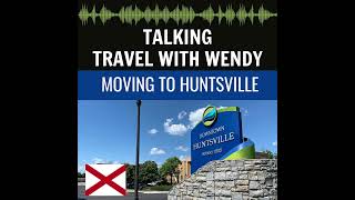 #55 - Moving to Huntsville, Alabama - SPECIAL SERIES