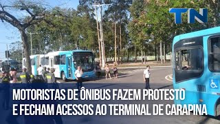 Motoristas de ônibus fazem protesto e fecham acessos ao Terminal de Carapina