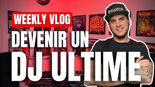 Ce que j'ai fait pour DEVENIR UN MEILLEUR DJ ( LA QUÊTE EP 4 - WEEKLY VLOG )