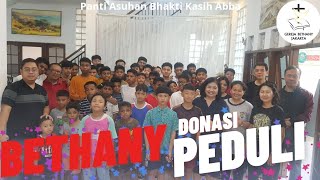 BETHANY PEDULI -  DONASI KE PANTI ASUHAN Bhakti Kasih Abba | Gereja Bethany Jakarta