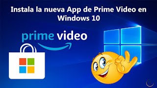 Como instalar Amazon Prime Video en  Windows 10