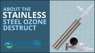 The Promolife Stainless Steel Ozone Destruct System