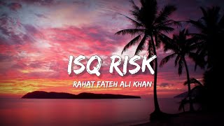 Isq Risk - Rahat fateh ali khan (Lyrics) | Lyrical Bam Hindi