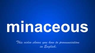 the correct pronunciation of mincingly in English.