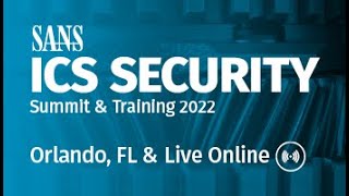 SANS ICS Security Summit & Training 2022 | Join us in Orlando, FL!