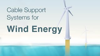 Cable Support Systems for Wind Energy