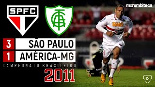 São Paulo 3x1 América-MG - 2011 - LUIS FABIANO FAZ 2 E TRICOLOR VENCE COM ATAQUE DE TALENTOS!