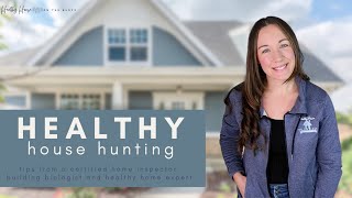 House Hunting with the Health of Your Home in Mind