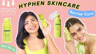 Hyphen Skincare by Kriti Sanon | Barrier Care Cream & Glow Serum Review